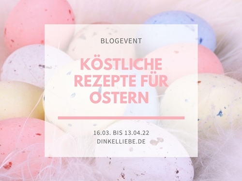 Blogevent - köstliche Rezepte für Ostern